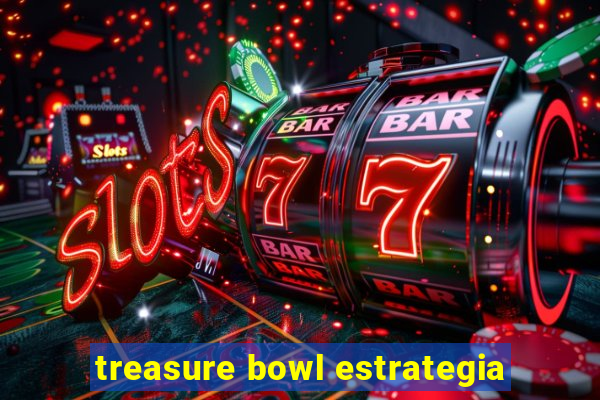 treasure bowl estrategia